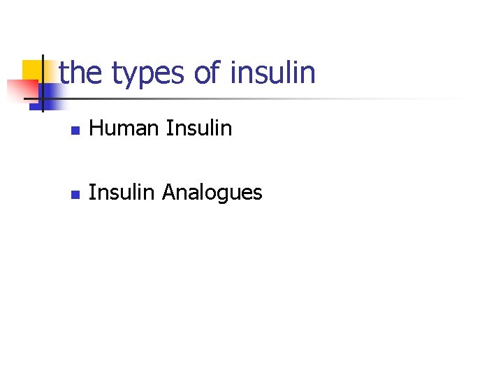 the types of insulin n Human Insulin Analogues 