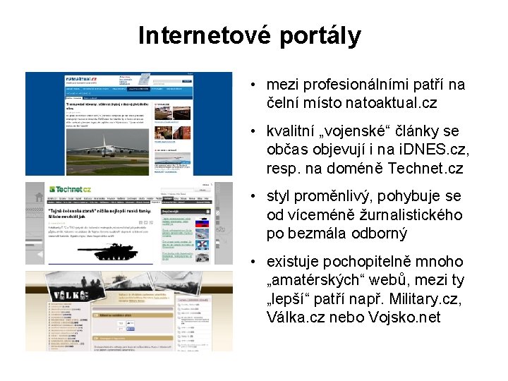 Internetové portály • mezi profesionálními patří na čelní místo natoaktual. cz • kvalitní „vojenské“