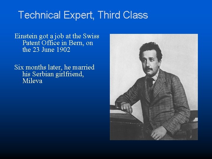 Technical Expert, Third Class Einstein got a job at the Swiss Patent Office in