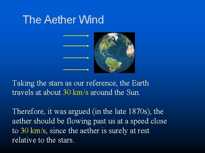 The Aether Wind Taking the stars as our reference, the Earth travels at about