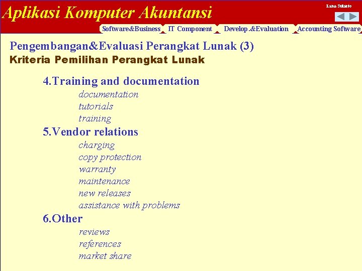 Aplikasi Komputer Akuntansi Software&Business IT Component Lana Sularto Develop. &Evaluation Pengembangan&Evaluasi Perangkat Lunak (3)