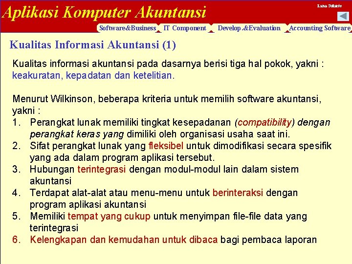 Aplikasi Komputer Akuntansi Software&Business IT Component Lana Sularto Develop. &Evaluation Accounting Software Kualitas Informasi