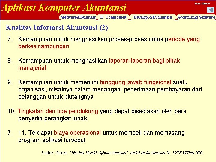 Aplikasi Komputer Akuntansi Software&Business IT Component Lana Sularto Develop. &Evaluation Accounting Software Kualitas Informasi