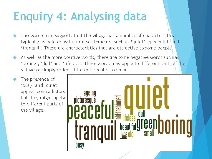 Enquiry 4: Analysing data The word cloud suggests that the village has a number