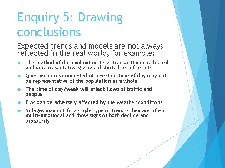 Enquiry 5: Drawing conclusions Expected trends and models are not always reflected in the