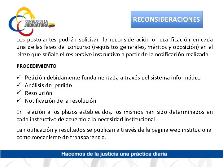 RECONSIDERACIONES Los postulantes podrán solicitar la reconsideración o recalificación en cada una de las