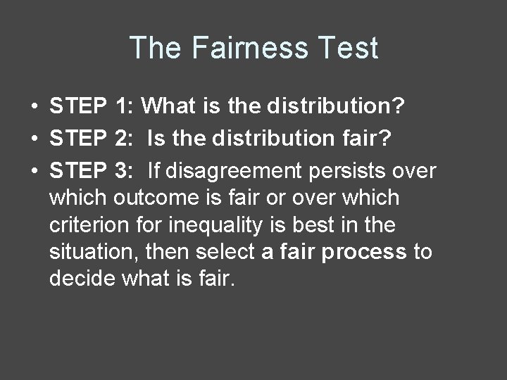 The Fairness Test • STEP 1: What is the distribution? • STEP 2: Is