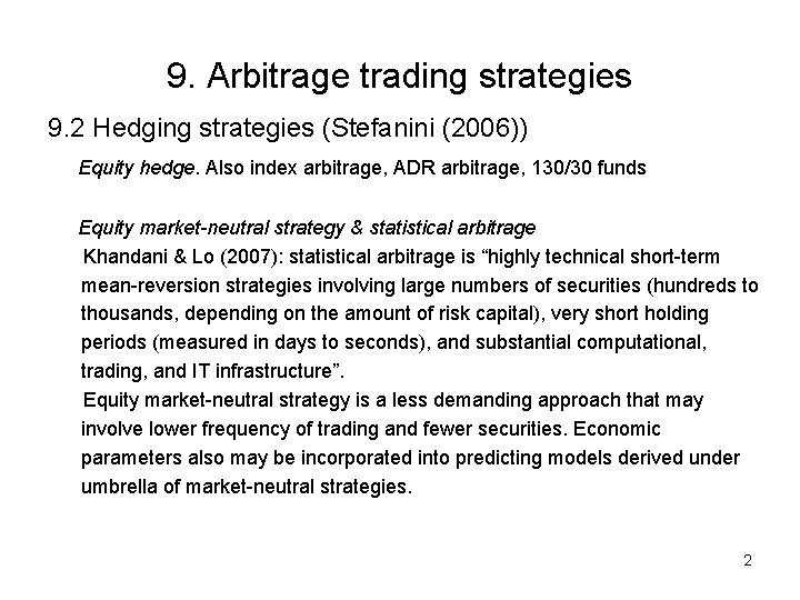 9. Arbitrage trading strategies 9. 2 Hedging strategies (Stefanini (2006)) Equity hedge. Also index