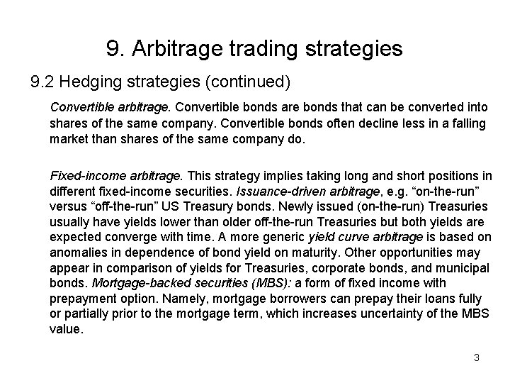 9. Arbitrage trading strategies 9. 2 Hedging strategies (continued) Convertible arbitrage. Convertible bonds are