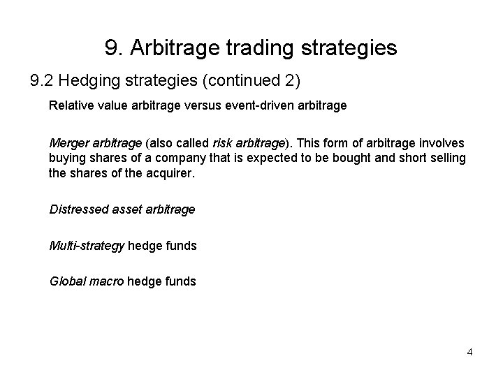9. Arbitrage trading strategies 9. 2 Hedging strategies (continued 2) Relative value arbitrage versus
