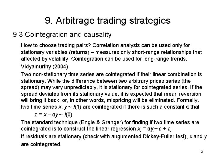 9. Arbitrage trading strategies 9. 3 Cointegration and causality How to choose trading pairs?