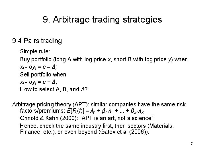 9. Arbitrage trading strategies 9. 4 Pairs trading Simple rule: Buy portfolio (long A