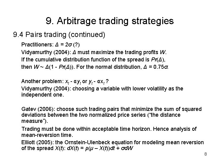 9. Arbitrage trading strategies 9. 4 Pairs trading (continued) Practitioners: Δ = 2σ (?