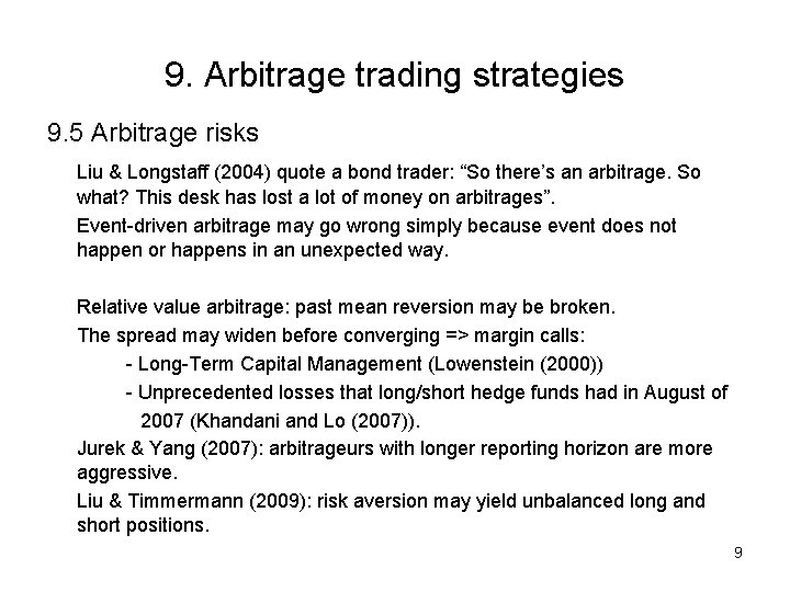 9. Arbitrage trading strategies 9. 5 Arbitrage risks Liu & Longstaff (2004) quote a