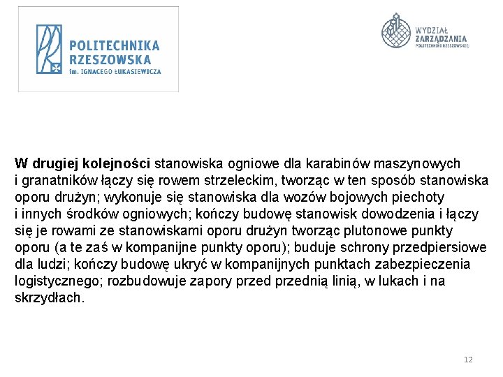  W drugiej kolejności stanowiska ogniowe dla karabinów maszynowych i granatników łączy się rowem