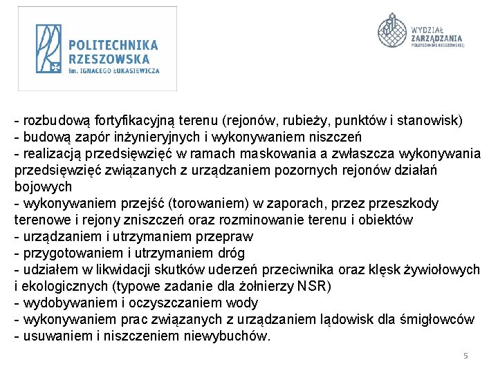  - rozbudową fortyfikacyjną terenu (rejonów, rubieży, punktów i stanowisk) - budową zapór inżynieryjnych