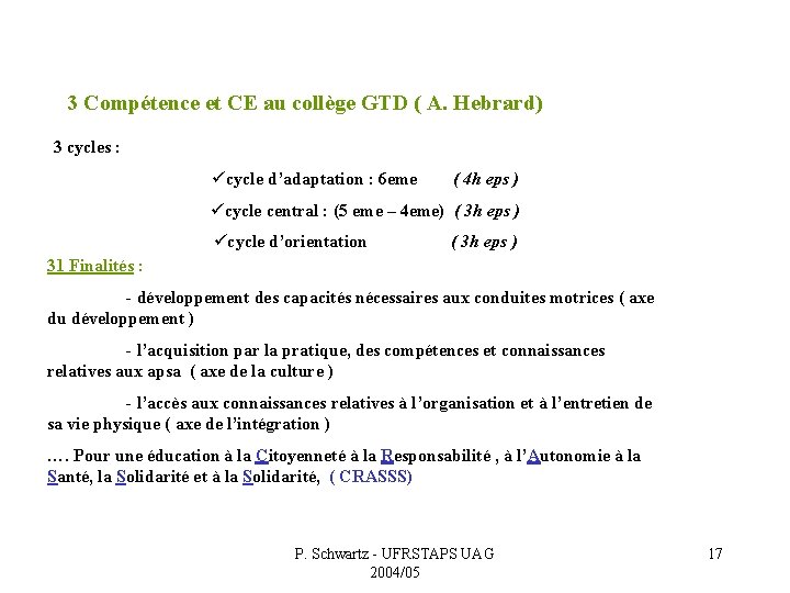 3 Compétence et CE au collège GTD ( A. Hebrard) 3 cycles : ücycle