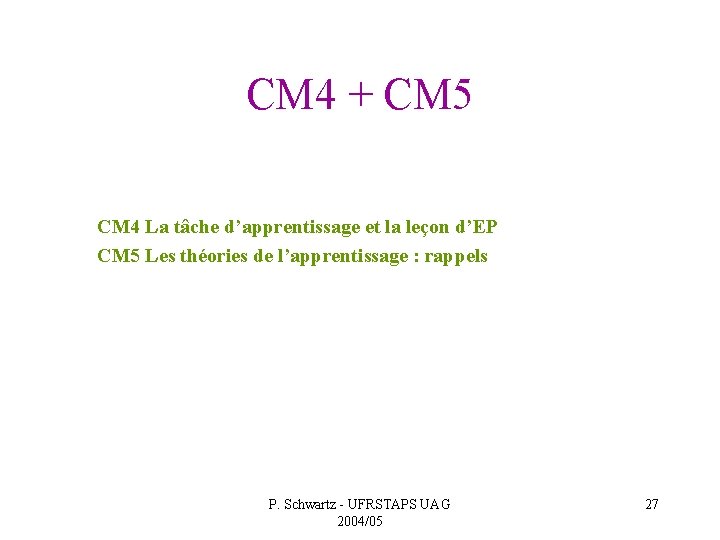 CM 4 + CM 5 CM 4 La tâche d’apprentissage et la leçon d’EP