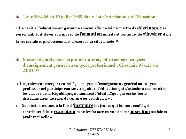  Loi n° 89 -486 du 10 juillet 1989 dite « loi d’orientation sur