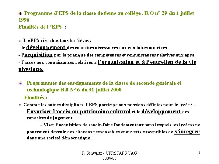  Programme d’EPS de la classe de 6 eme au collège. B. O n°