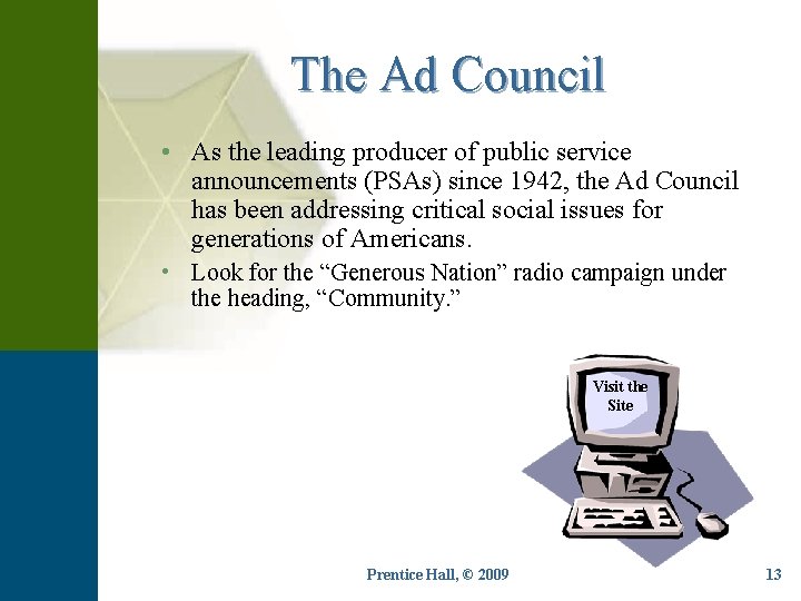 The Ad Council • As the leading producer of public service announcements (PSAs) since