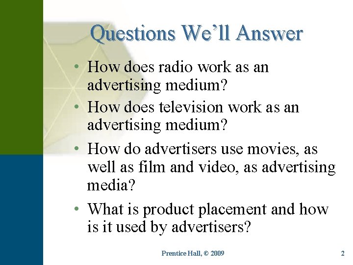 Questions We’ll Answer • How does radio work as an advertising medium? • How