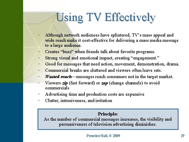 Using TV Effectively • • • Although network audiences have splintered, TV’s mass appeal