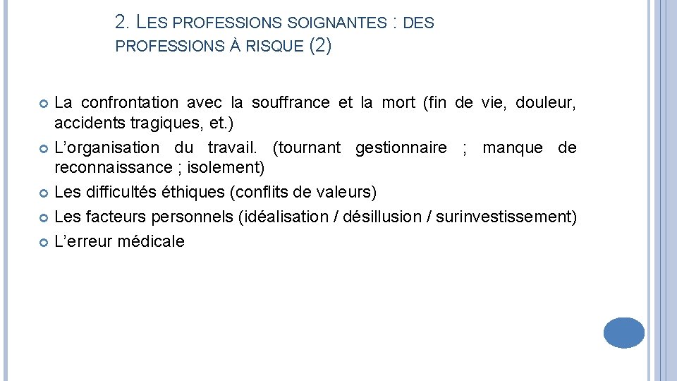 2. LES PROFESSIONS SOIGNANTES : DES PROFESSIONS À RISQUE (2) La confrontation avec la