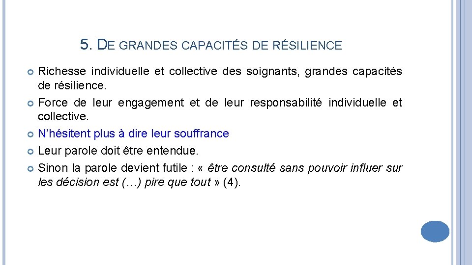 5. DE GRANDES CAPACITÉS DE RÉSILIENCE Richesse individuelle et collective des soignants, grandes capacités