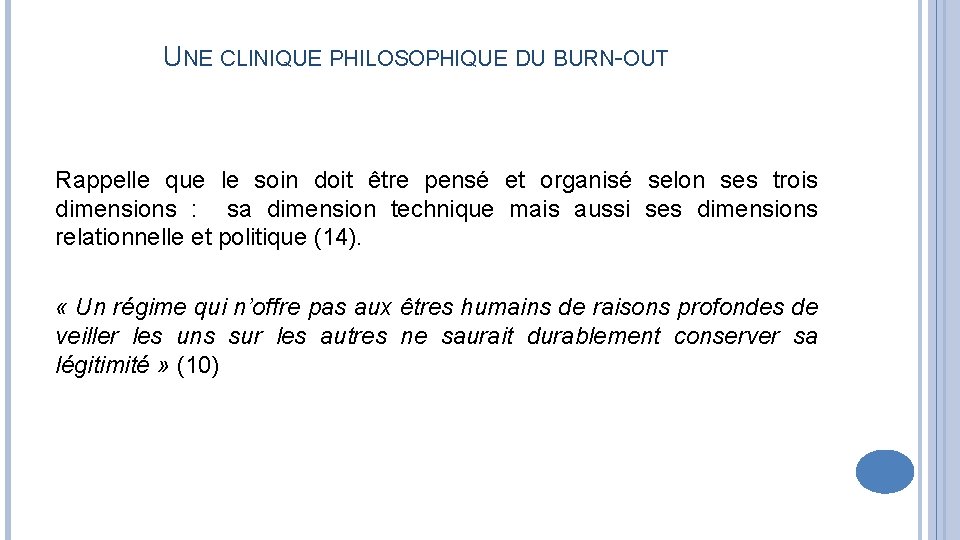 UNE CLINIQUE PHILOSOPHIQUE DU BURN-OUT Rappelle que le soin doit être pensé et organisé