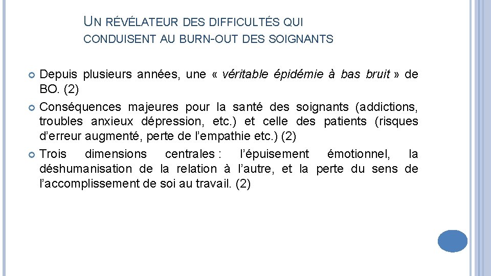 UN RÉVÉLATEUR DES DIFFICULTÉS QUI CONDUISENT AU BURN-OUT DES SOIGNANTS Depuis plusieurs années, une