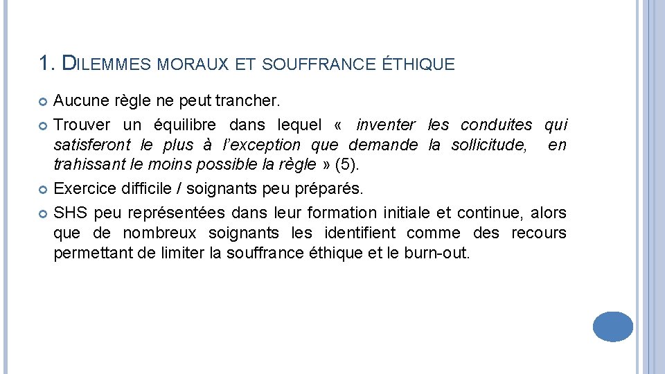 1. DILEMMES MORAUX ET SOUFFRANCE ÉTHIQUE Aucune règle ne peut trancher. Trouver un équilibre