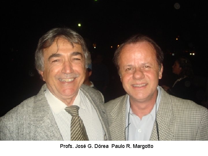 Profs. José G. Dórea Paulo R. Margotto 