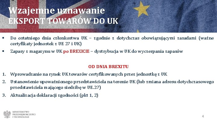 Wzajemne uznawanie EKSPORT TOWARÓW DO UK § Do ostatniego dnia członkostwa UK – zgodnie