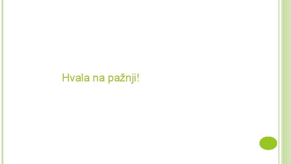 Hvala na pažnji! 