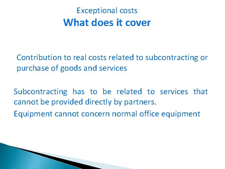 Exceptional costs What does it cover Contribution to real costs related to subcontracting or