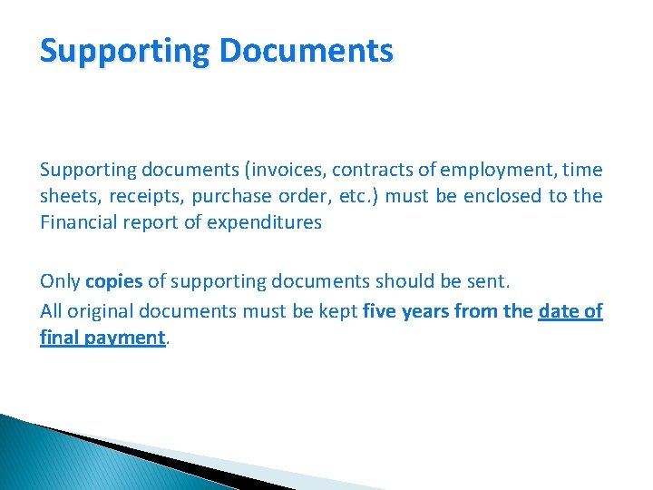 Supporting Documents Supporting documents (invoices, contracts of employment, time sheets, receipts, purchase order, etc.