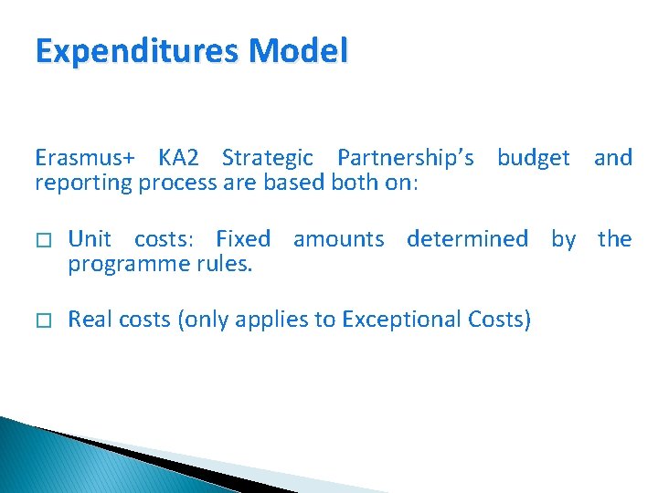 Expenditures Model Erasmus+ KA 2 Strategic Partnership’s budget and reporting process are based both