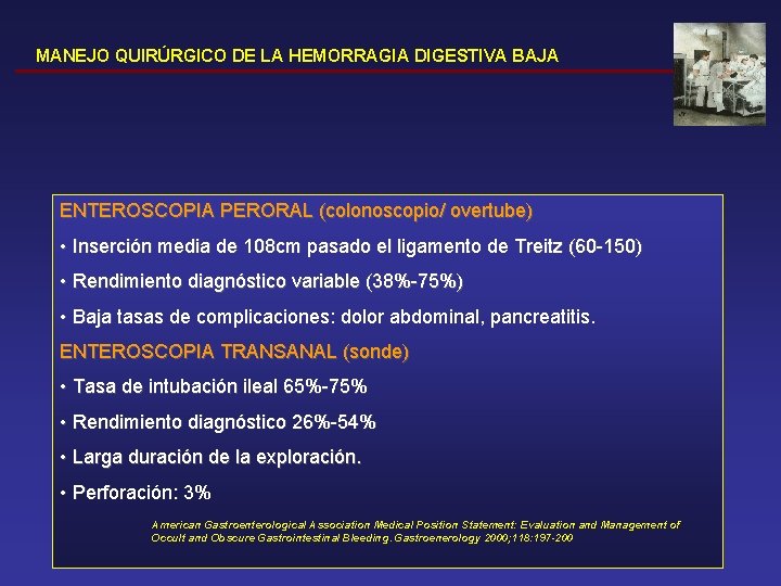 MANEJO QUIRÚRGICO DE LA HEMORRAGIA DIGESTIVA BAJA ENTEROSCOPIA PERORAL (colonoscopio/ overtube) • Inserción media