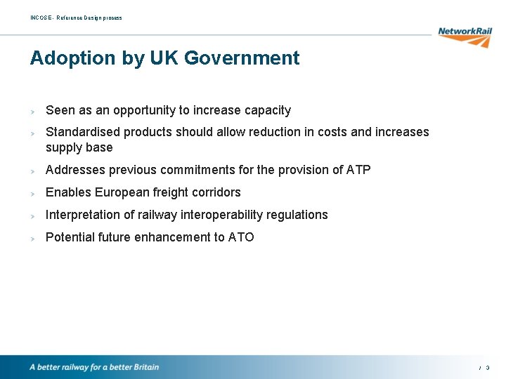 INCOSE - Reference Design process Adoption by UK Government Ø Ø Seen as an