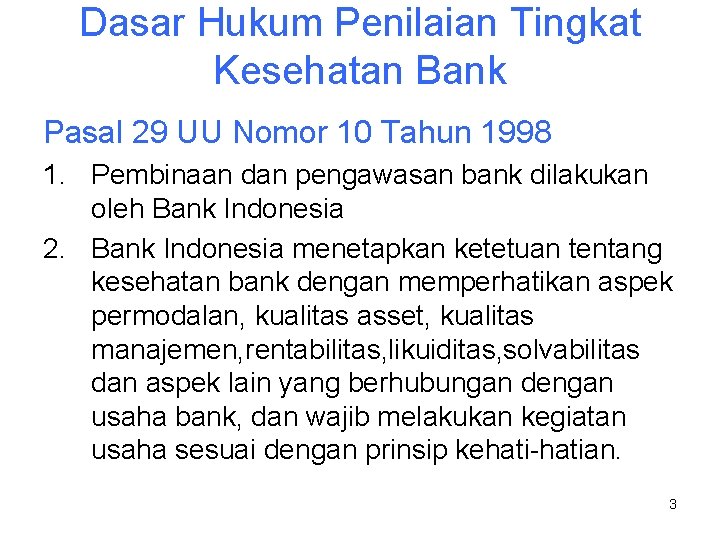 Dasar Hukum Penilaian Tingkat Kesehatan Bank Pasal 29 UU Nomor 10 Tahun 1998 1.