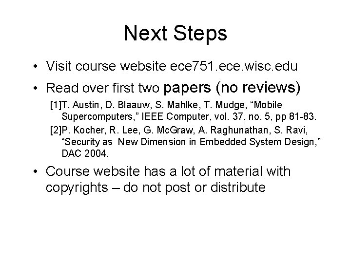 Next Steps • Visit course website ece 751. ece. wisc. edu • Read over