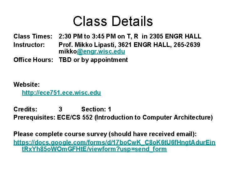 Class Details Class Times: 2: 30 PM to 3: 45 PM on T, R