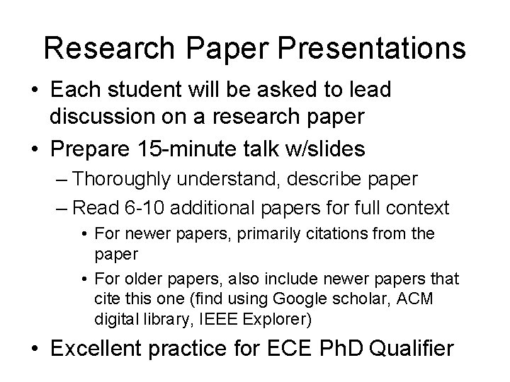 Research Paper Presentations • Each student will be asked to lead discussion on a