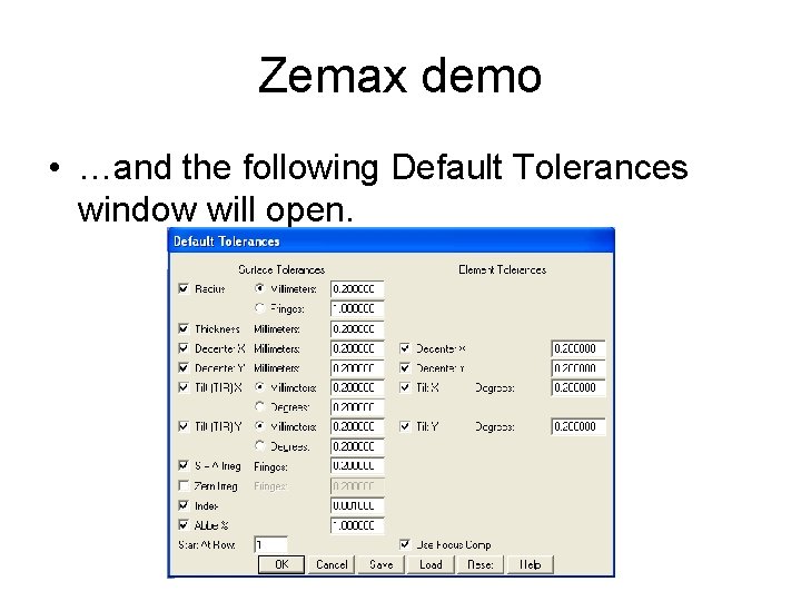 Zemax demo • …and the following Default Tolerances window will open. 