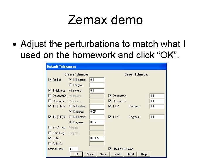 Zemax demo Adjust the perturbations to match what I used on the homework and
