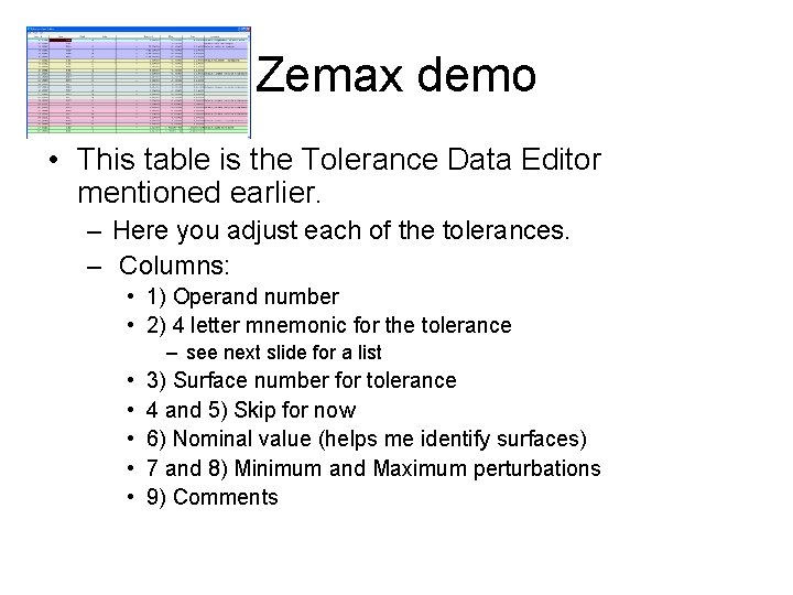 Zemax demo • This table is the Tolerance Data Editor mentioned earlier. – Here