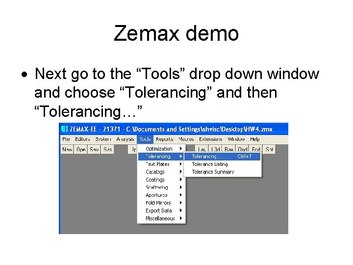 Zemax demo Next go to the “Tools” drop down window and choose “Tolerancing” and