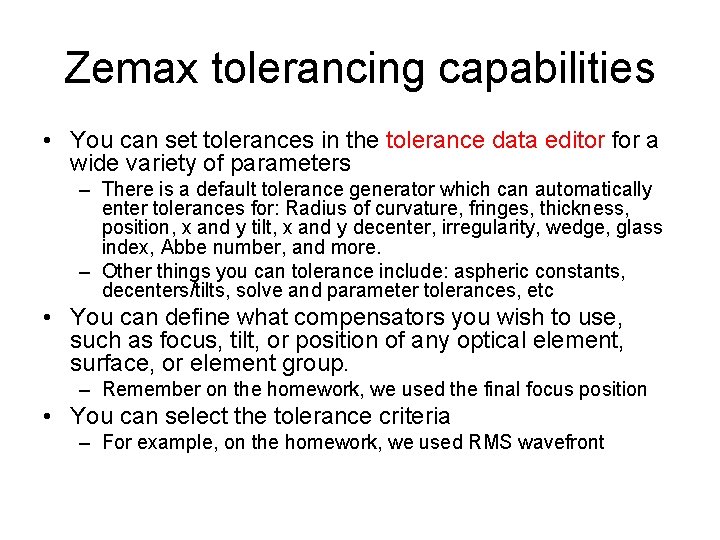 Zemax tolerancing capabilities • You can set tolerances in the tolerance data editor for