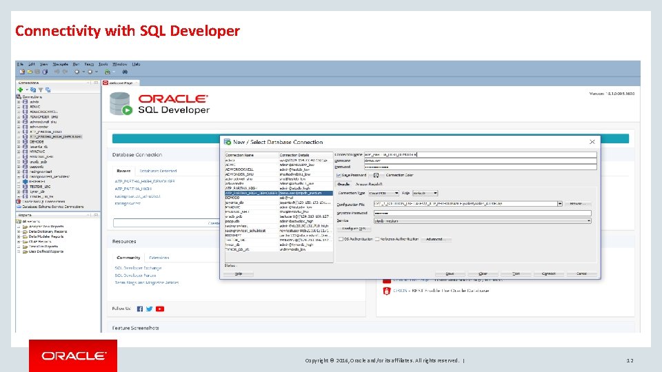 Connectivity with SQL Developer Copyright © 2016, Oracle and/or its affiliates. All rights reserved.